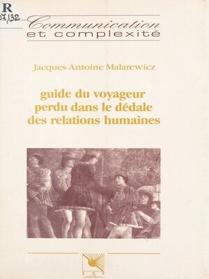 cover image of Guide du voyageur perdu dans le dédale des relations humaines